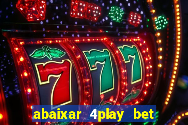 abaixar 4play bet baixar app